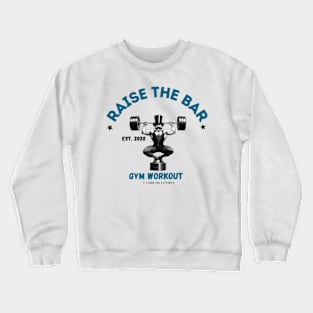 Raise the bar Crewneck Sweatshirt